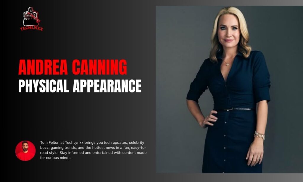 Physical Appearance: Andrea Canning Height and Measurements