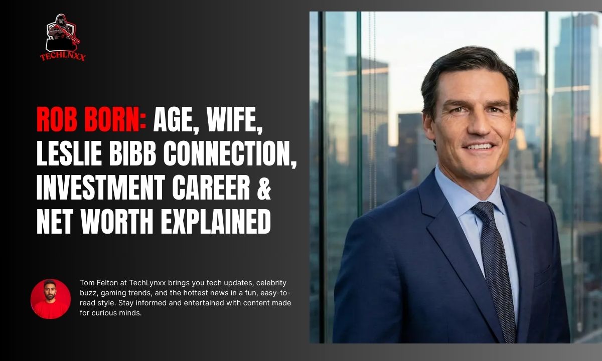 Rob Born: Age, Wife, Leslie Bibb Connection, Investment Career & Net Worth Explained
