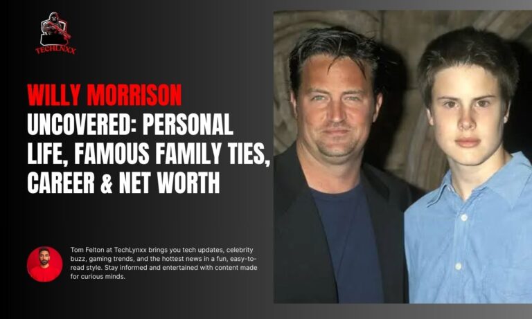 Willy Morrison Uncovered: Personal Life, Famous Family Ties, Career & Net Worth