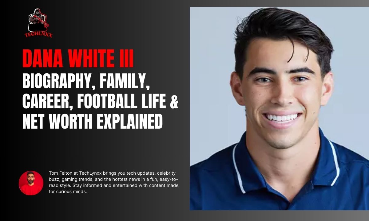Dana White III Biography, Family, Career, Football Life & Net Worth Explained