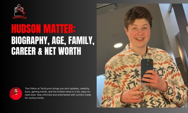 Hudson Matter: Biography, Age, Family, Career & Net Worth