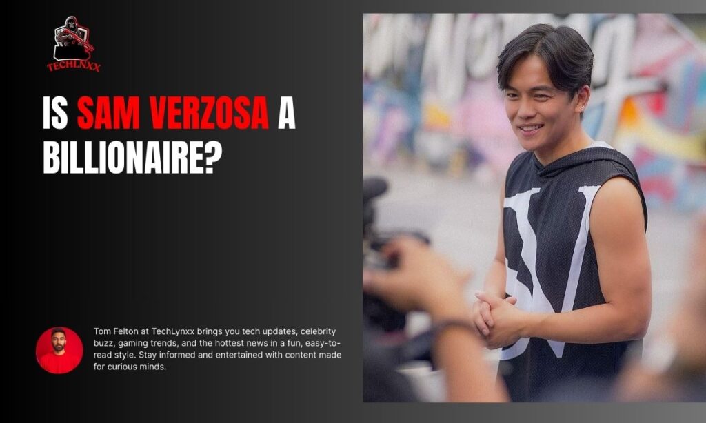 Is Sam Verzosa a Billionaire?