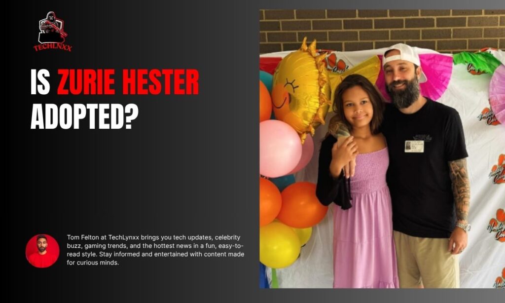 Is Zurie Hester Adopted?