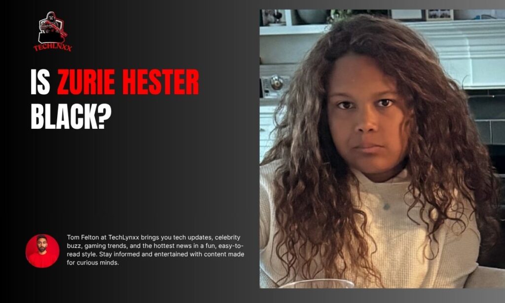 Is Zurie Hester Black?