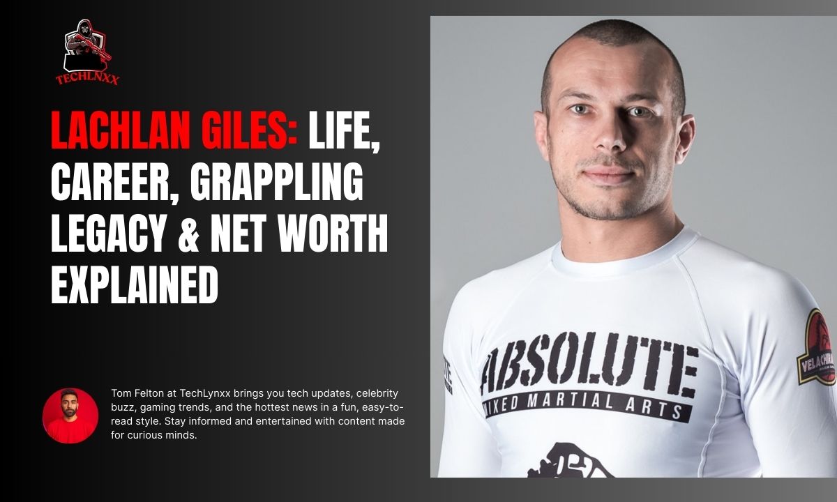 Lachlan Giles: Life, Career, Grappling Legacy & Net Worth Explained