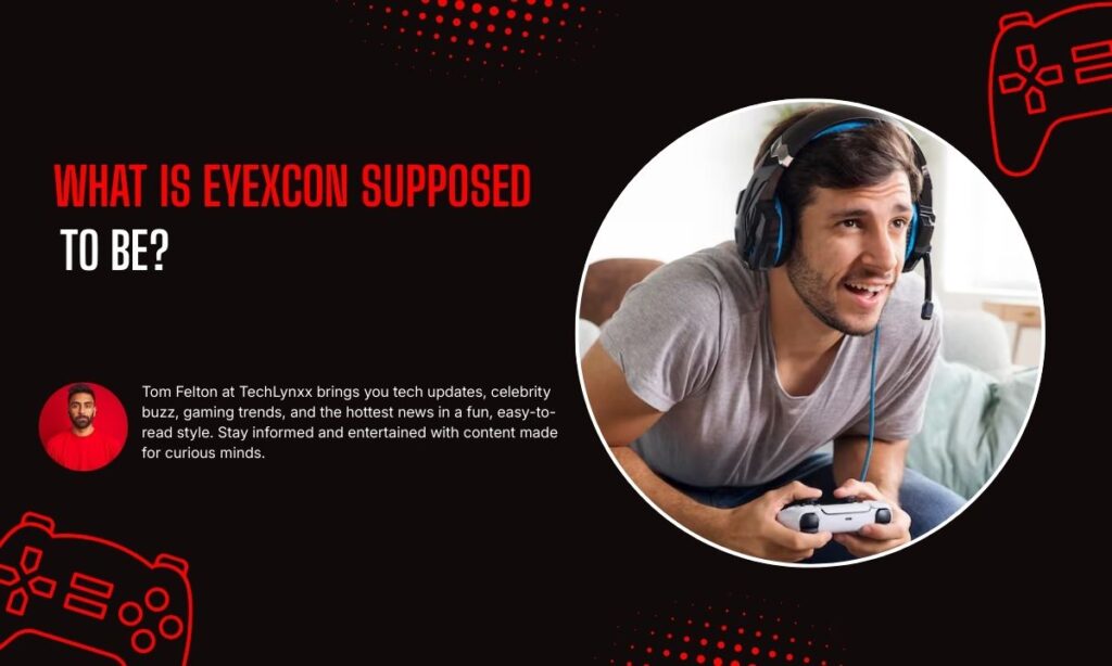 What Is EyeXcon Supposed to Be?