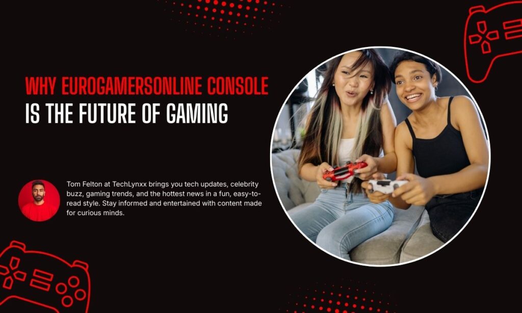 Why EuroGamersOnline Console Is the Future of Gaming